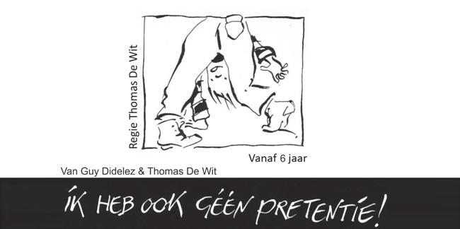 Ik heb ook geen pretentie!